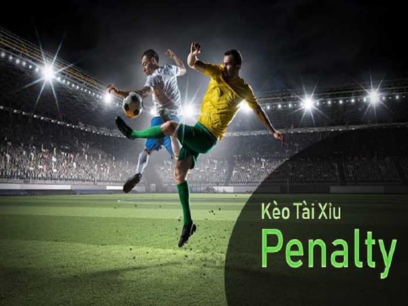 Giải thích thế nào là kèo Penalty