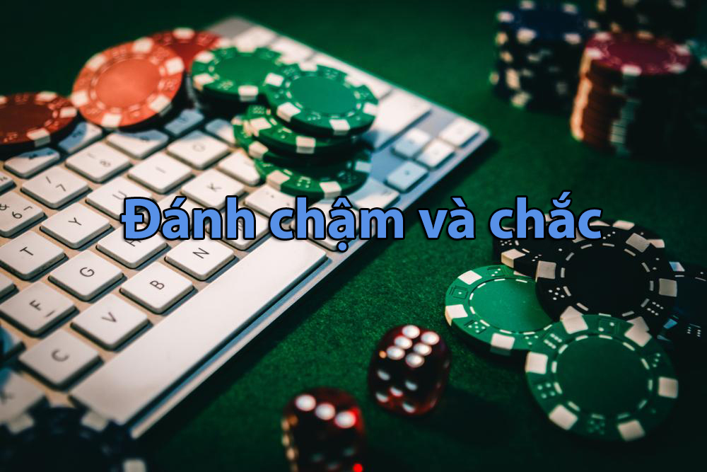 Đánh chậm và chắc