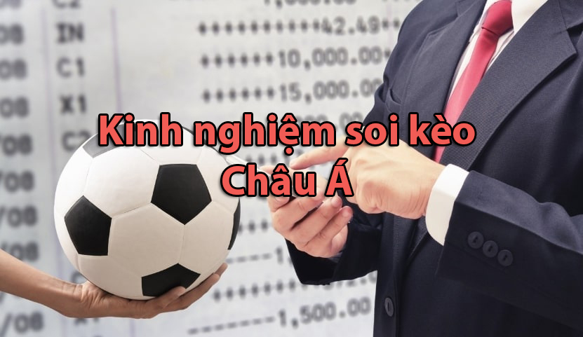 Kinh nghiệm soi kèo châu Á