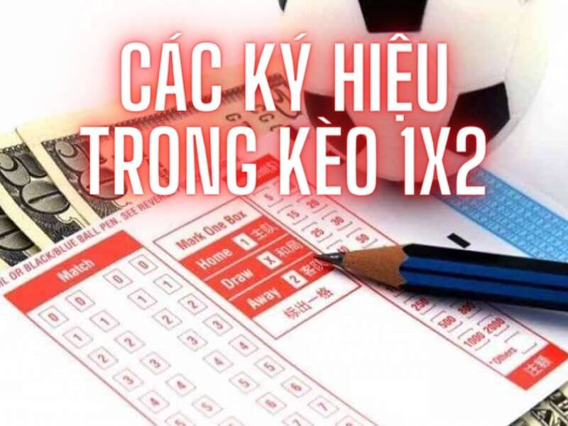 Các ký hiệu trong kèo 1X2