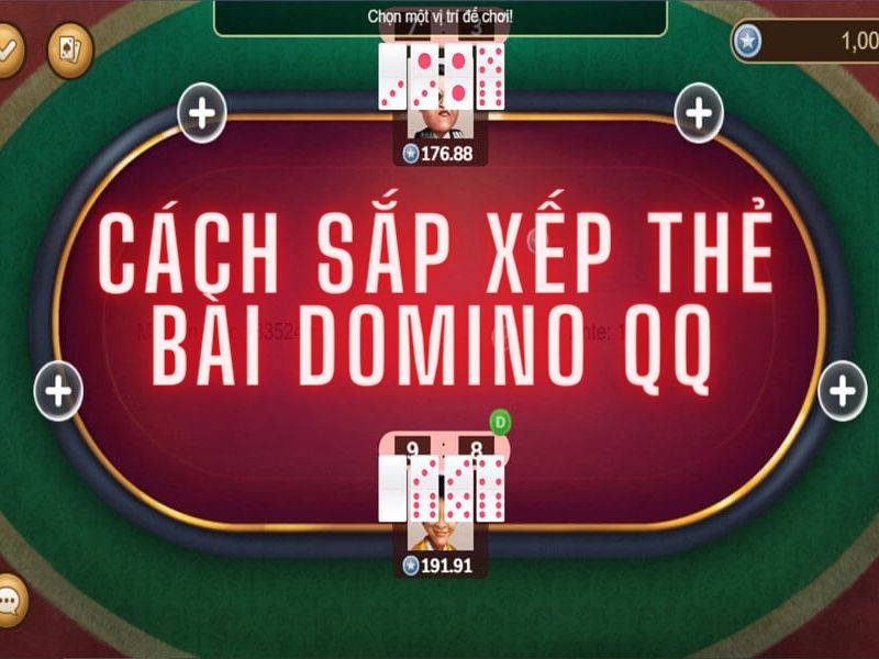 ️Cách sắp xếp thẻ bài Domino QQ