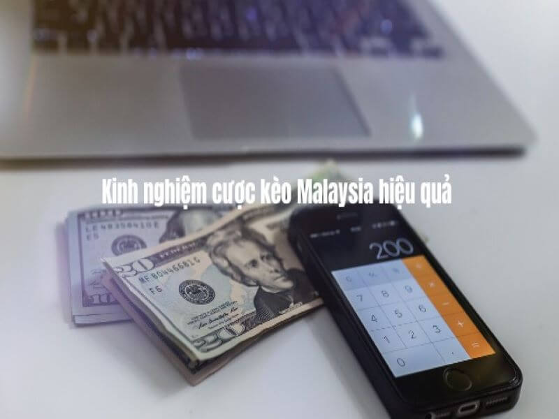 Kinh nghiệm chơi kèo Malaysia