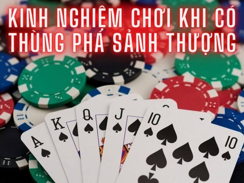 Kinh nghiệm chơi khi có thùng phá sảnh thượng