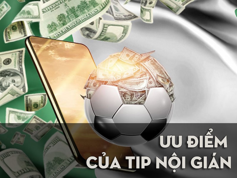 Ưu điểm của tip nội gián