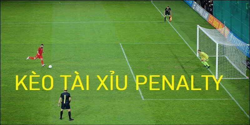 Kèo tài xỉu penalty là gì?