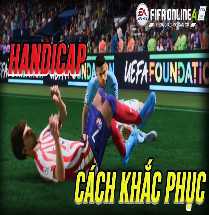 Định nghĩa handicap fo4 là gì