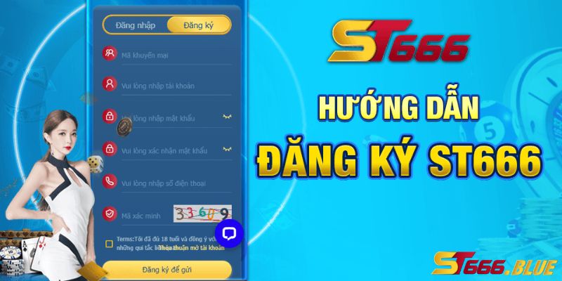 Hướng dẫn chi tiết 3 bước đăng ký ST666