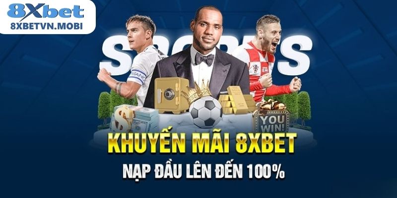 Khuyến mãi hấp dẫn 8XBET dành cho bet thủ chơi cá cược thể thao