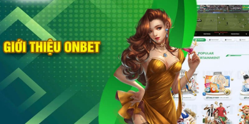 ONBET - Sảnh cá cược chất lượng và đẳng cấp