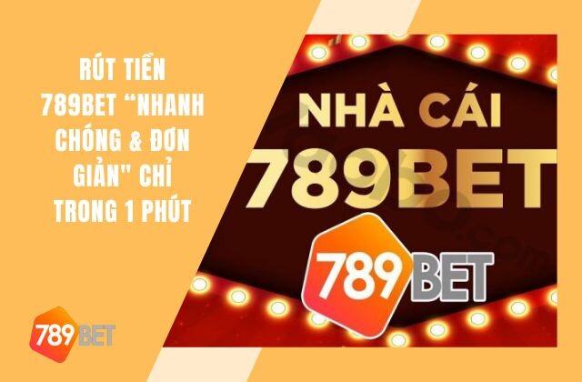 Những điều kiện để rút tiền thành công từ 789BET