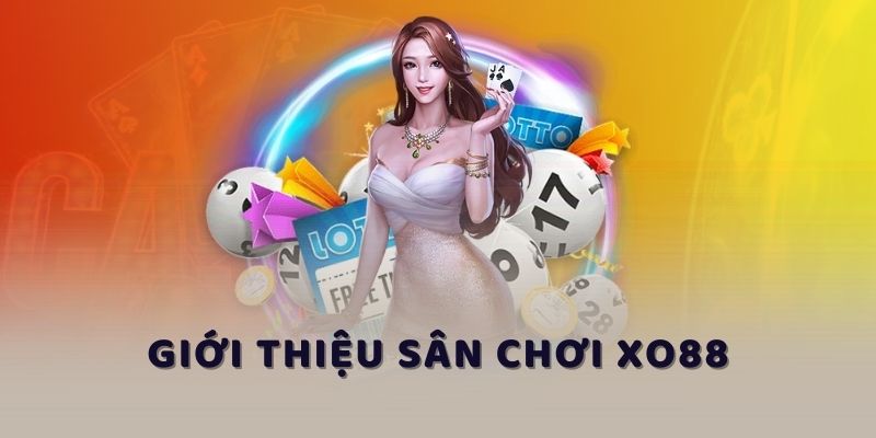 Giới thiệu sân chơi XO88