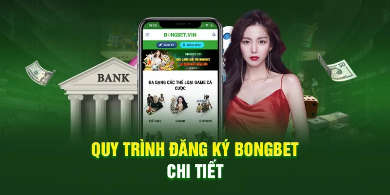 Cụ thể các bước đăng ký Bongbet chi tiết nhất dành cho các Newbie