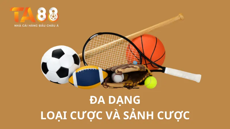 Sảnh Thể Thao TA88 đa dạng về các loại cược và sảnh cược