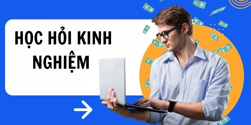 Học hỏi kinh nghiệm từ cao thủ, người chơi lâu năm