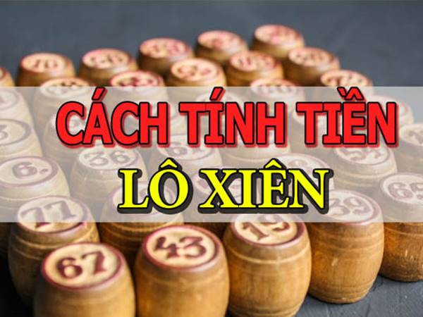 Cách tính điểm lô xiên theo miền 