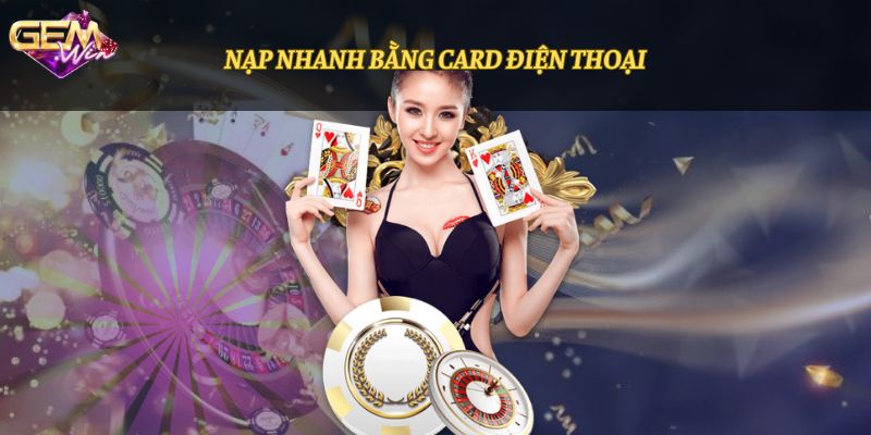 Nạp nhanh bằng thẻ cào điện thoại