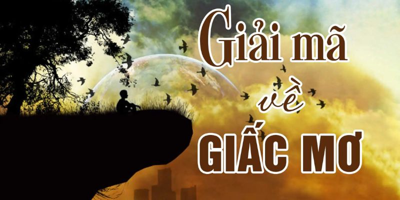 Tổng quan các cách giải mã giấc mơ lô đề