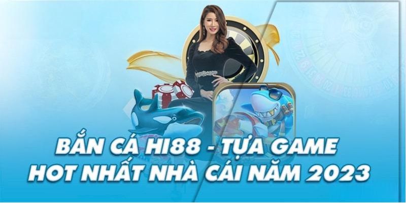 Một số những ưu điểm vượt trội có tại game bắn cá của Hi88