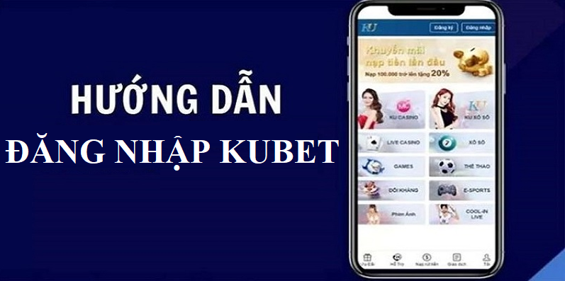 Hướng dẫn đăng nhập Kubet bằng các bước đơn giản