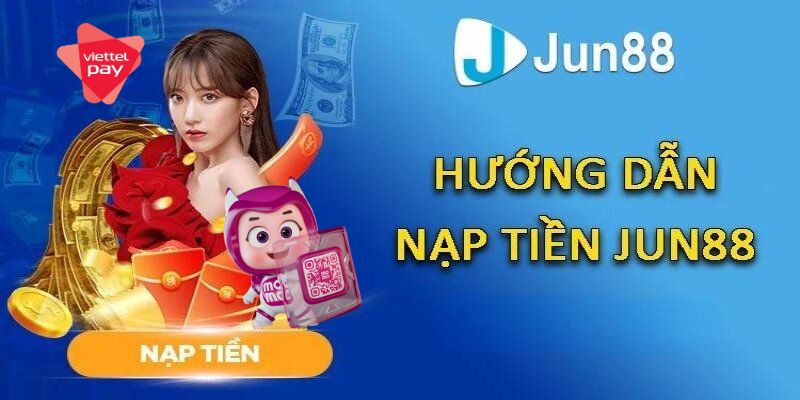 Các bước nạp tiền qua ví điện tử tại Jun88 rất dễ thực hiện