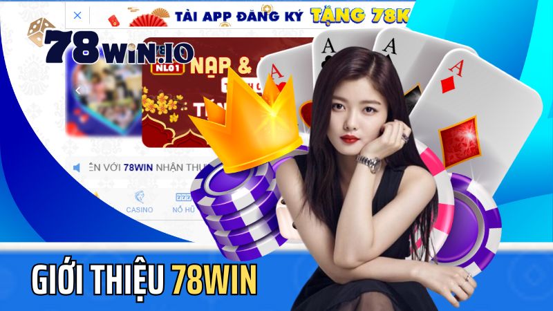 Giới thiệu 78Win – Nhà cái với thương hiệu xanh chín bậc nhất châu Á