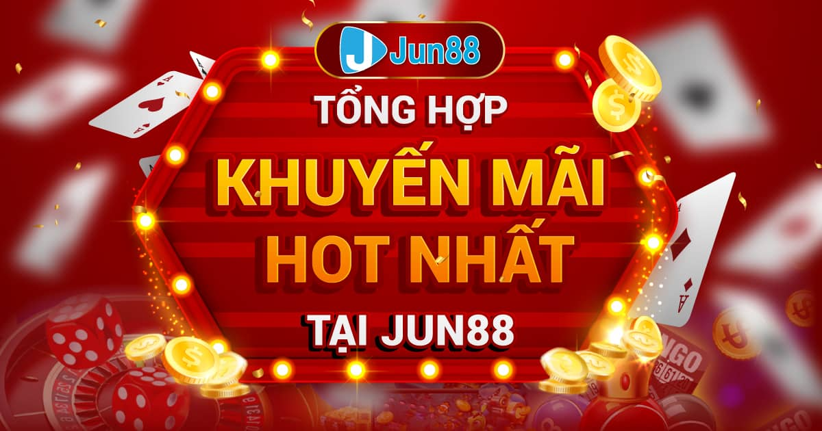 Khuyến mãi Jun88 mang đến cơ hội tăng vốn thần tốc cho hội viên