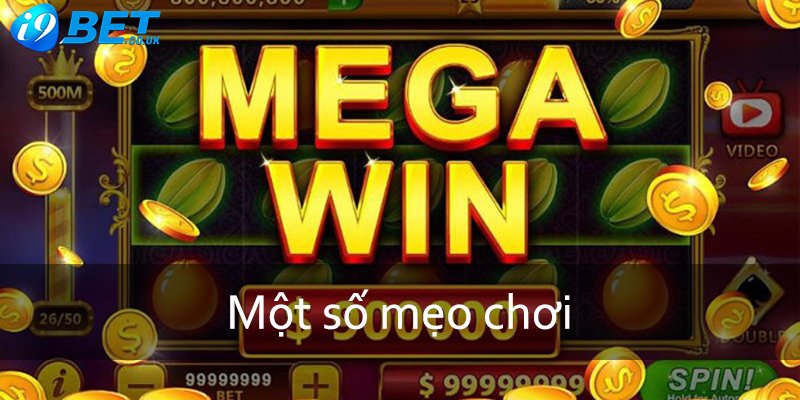 Một số mẹo chơi săn nổ hũ i9bet