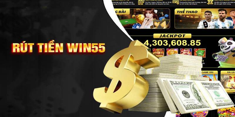 Rút tiền Win55 mang đến nhiều lợi ích cho thành viên