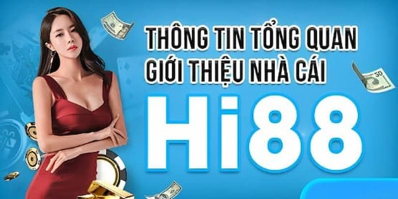 Giới thiệu sơ lược về đơn vị cá cược HI88 