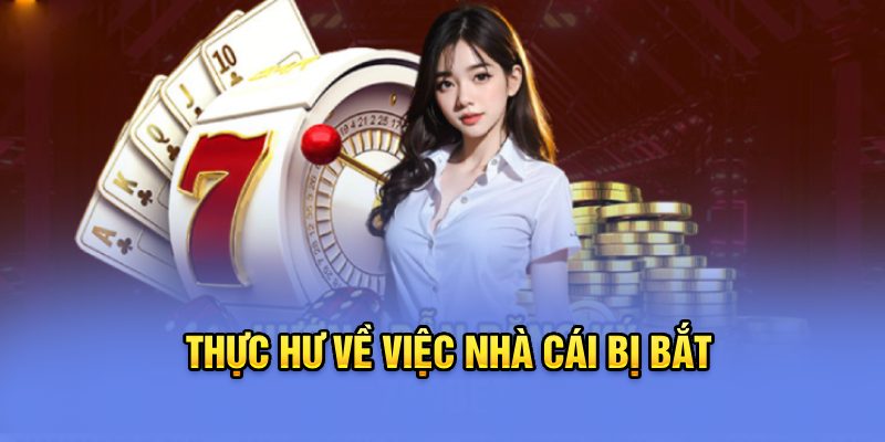 Thực hư về việc 789bet bị bắt